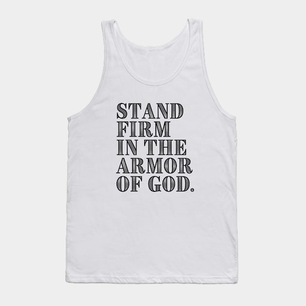 STAND FIRM IN THE ARMOR OF GOD. Tank Top by GumoApparelHub